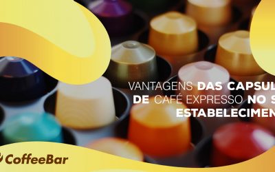 Vantagens das capsulas de café expresso no seu estabelecimento