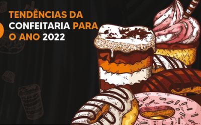 6 tendências da confeitaria para o ano 2022