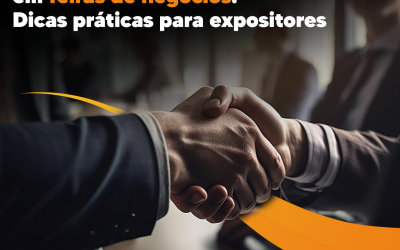 Como aproveitar ao máximo sua participação em feiras de negócios: Dicas práticas para expositores