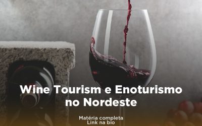Wine Tourism e Enoturismo no Nordeste
