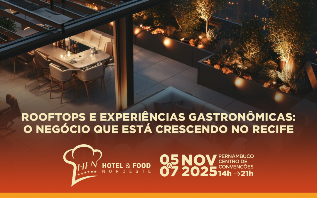 Rooftops e Experiências Gastronômicas: O negócio que está crescendo no Recife.
